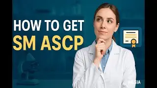 How to Get SM ASCP: Step-by-Step Guide to Certification Success