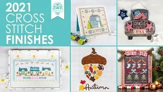 Cross Stitches I Finished in 2021 - Cross Stitch FINISH Parade & Recap | Fat Quarter Shop