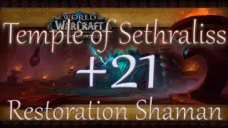 Restoration shaman's World of Warcraft. Restosham mythic+  Temple of Sethraliss +21