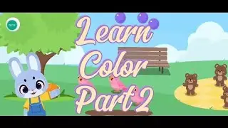 Kids Color world - Learn Color Part 2