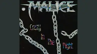 Malice - Crazy In The Night (1989)