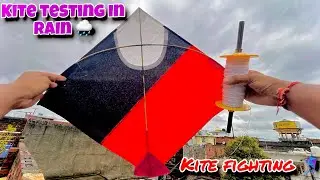 Kite Testing in rain 🌧️ | Kite fighting 🪁 | kite flying | kite cutting | Kite petching | kite video 