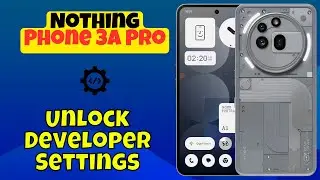 Unlock Developer Settings on Nothing Phone 3A Pro | Hidden Menu Access Tutorial