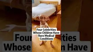 Four celebrities whose children have rare medical conditions #celebrity #famous #fyp