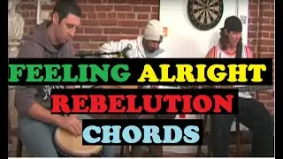 FEELING ALRIGHT | REBELUTION | AT MOBOOGIE LOFT | CHORDS