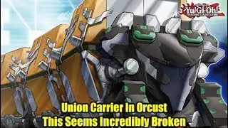 Union Carrier In Orcust!? This Seems Incredibly Broken For Yu-Gi-Oh!