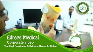 Edrees Medical Corporate Video/Edrees Medical Best Prosthetic And Orthotic Center In Dubai/UAE