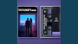 You Were There (Reliable Mix)
