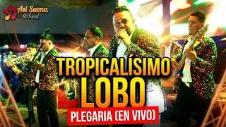 Tropicalísimo Lobo - Plegaria (en vivo Aguascalientes 2026)