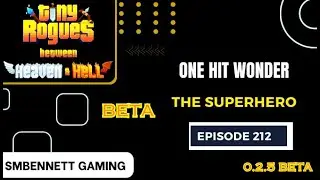 One Hit Wonder (Tiny Rogues 0 2 5 Beta) Episode 212
