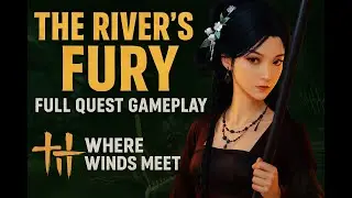 Where Winds Meet &ndash; The River&rsquo;s Fury | Full Quest Guide (All Puzzles)
