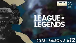 23/12/2025 | League of Legends - 2025 / Saison 3 #12