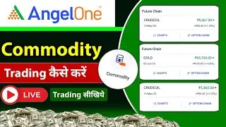 How to do commodity trading in Angel One in 2025 | How to do commodity trading in Angel One
