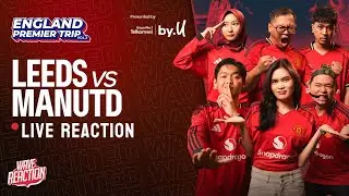 THE UNITED WAVE LIVE REACTION: LEEDS UNITED vs MANCHESTER UNITED