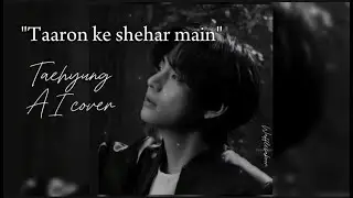 Taehyung AI cover (Taaron ke shehar main)request done#kimtaehyung #lyrics #v