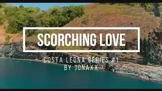 Scorching Love (Jonaxx Story) ll Costa Leona Series #1