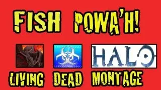 Fish Powa'h! :: A Multi-Halo Living Dead Montage!