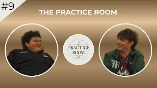 We're back! | The Practice Room w/Bryce Cummings [9]