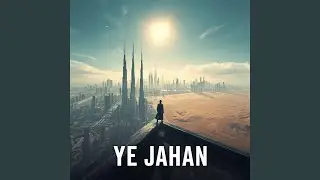 YE JAHAN