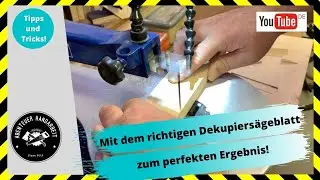Perfekt s&auml;gen mit dem richtigen Dekupiers&auml;geblatt. So geht es Super einfach!
