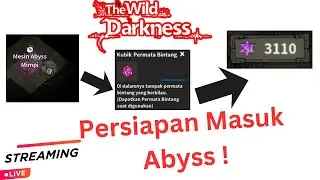 🔴【 LIVE 】Farming Artefak dulu,  The Wild Darkness ! OTW explore Abyss Farm Stargem part 4