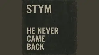 He never came back