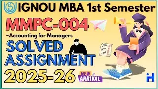 MMPC-004 SOLVED ASSIGNMENT 2025-26 | IGNOU MBA 1ST SEMESTER SOLVED ASSIGNMENT JULY 2025 | JAN 2026