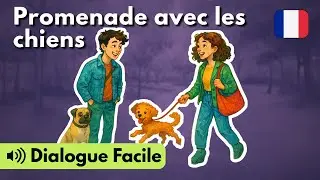 Learn French with Fun Dialogues - Ep. 11: Walk With the Dogs (A1)