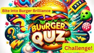 Ultimate Burger Quiz Challenge Unwrap Secret Recipes & Trivia! 🍔🤔 #quiztime