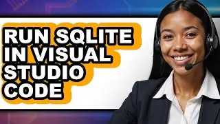 How to Run Sqlite in Visual Studio Code (full Guide)