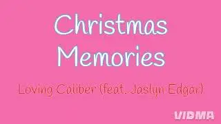 Loving Caliber feat. Jaslyn Edgar - Christmas Memories