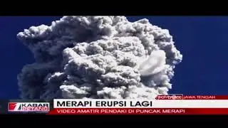 Suasana Mencekam di Puncak Merapi Saat Erupsi