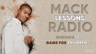 Mack Lessons EP#53 Game For Children