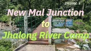 New Mal Junction to Jhalong River Camp || 4K || Episode - I || Bindu - Jhalong Trip 2024