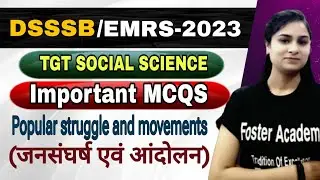 DSSSB/EMRS 2023 TGT SOCIAL SCIENCE CIVICS MCQS POPULAR STRUGGLES AND MOVEMENTS @FOSTERACADEMY