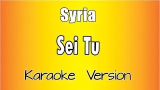 Syria - Sei Tu ( Versione Karaoke Academy Italia)
