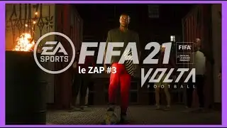 FIFA 21 VOLTA : LE ZAP #3