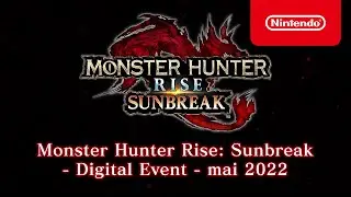 Monster Hunter Rise: Sunbreak Digital Event&nbsp;&ndash; Mai 2022