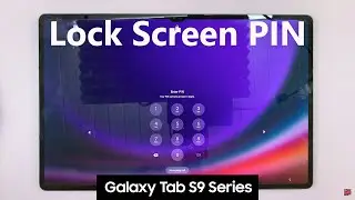 How To Set Up Lock Screen PIN On Samsung Galaxy Tab S9