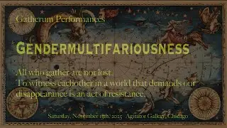 Gatherum Performances of Gender Malifariousness
