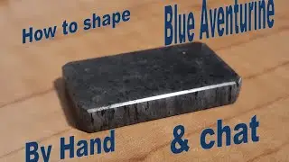 How to shape Blue Aventurine by hand! 2