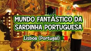 Mundo Fantástico da Sardinha Portuguesa. Uma visita que deve ser colocada na rota por Portugal. 🇵🇹