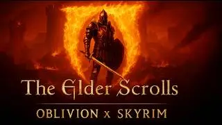 The Elder Scrolls | Oblivion x Skyrim ( EPIC MAIN THEME)