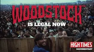 Woodstock Is Legal Now: Inside the New Counterculture - High Times Does Woodstock (Documentary)