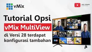 Tutorial Opsi vMix MultiView di Versi 28 Terdapat konfigurasi Tambahan