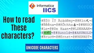 Как читать символы Unicode в IICS | Учебное пособие Informatica IICS | Кодовая страница в Informatica IICS