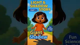 Light & Shadow Mystery | Part 3 - The Giant Shadow! | Class 1&ndash;3 Science Story #shorts #kids #story