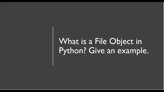 What is a File Object in Python Give an example.