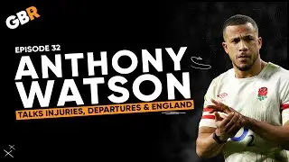 Anthony Watson: Bath, England, and his next move #131