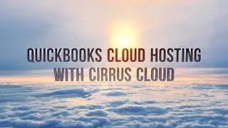QuickBooks Hosting with Cirrus Cloud Trailer Video